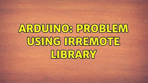 Arduino: Problem using IRremote library