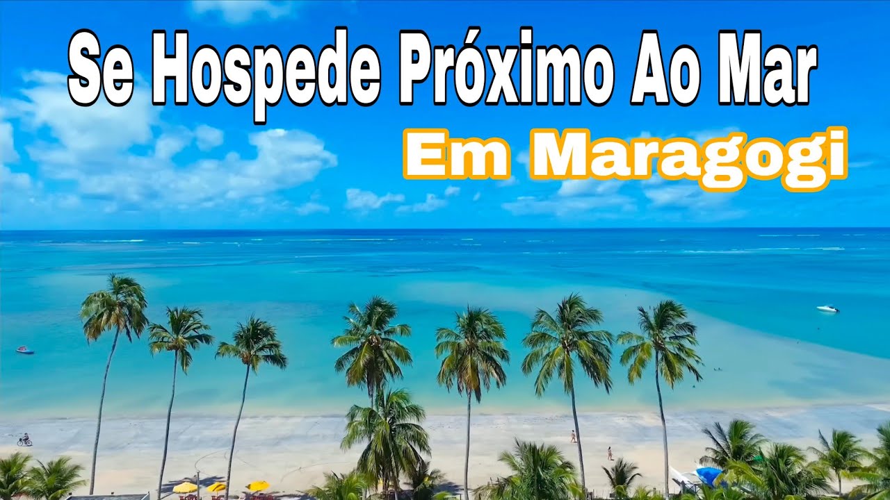Maragogi Alagoas Dica De Hospedagem E Passeios Informações Importantes