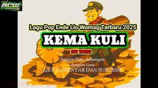 Lagu Pop Ende Lio Terbaru 2025 KEMA KULI #BCWBOCHAWOMAG
