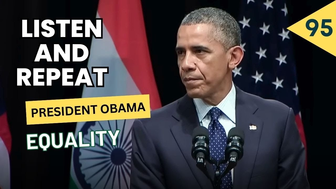 Learn English with President Barack Obama’s Speech on Equality - Listening and Speaking Practice