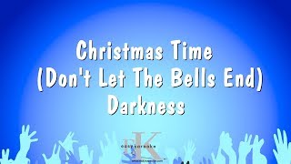 Christmas Time Dont Let The Bells End - Darkness Karaoke Version