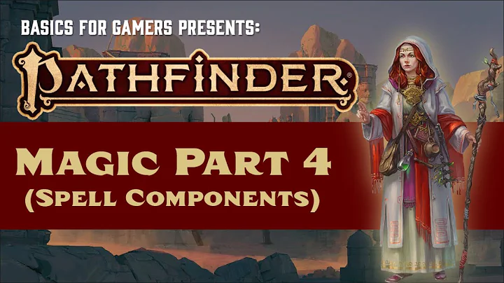 Pathfinder (2e) Magic Part 4: Spell Components
