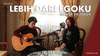 Lebih Dari Egoku - Mawar De Jongh (cover) by Jasmine & Arif