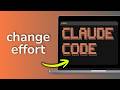 How to Change Effort in Claude Code - Full Guide