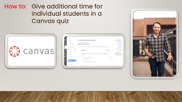 How to give additional time for individual students on Canvas quiz