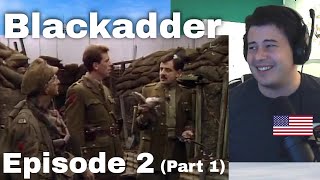 American Reacts to Blackadder Goes Forth - Episode 2 (PART 1)