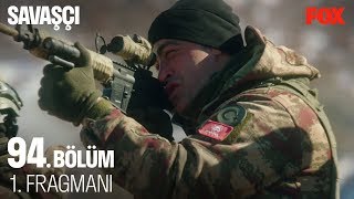 Savaşçı 94. Bölüm 1. Fragmanı