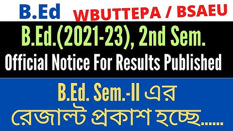 B.Ed. Session:2021-23 Notice for 2nd Semester Results published / WBUTTEPA / BSAEU
