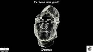 Dawndii - Persona non grata (Prod. Psychic) [ Visualizer]