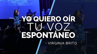 Video thumbnail of "Yo Quiero Oír Tu Voz ESPONTÁNEO | ft Ministerio de Alabanza Judá | Pastora Virginia Brito"