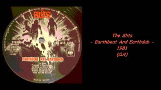The Slits - Earthbeat And Earthdub - 1981 (Cut)