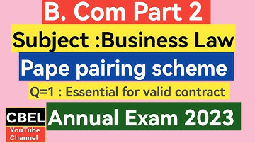 B. Com part 2 subject business law (Q #1) Essential of valid contract annual exam 2023