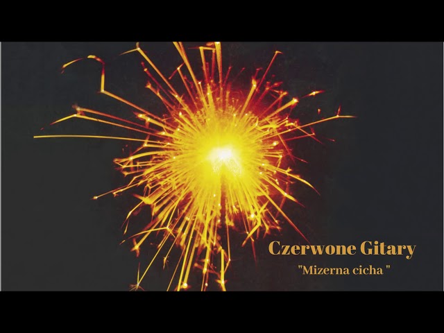 CZERWONE GITARY - Mizerna Cicha