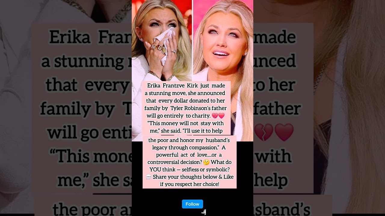 Erika Frantzve Kirk Donates All Family Funds to Charity