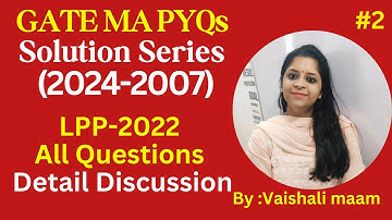 GATE Mathematics Lecture Series|GATE 2022 Mathematics Solution LPP|Linear Programming |Vaishali Maam