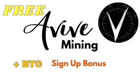 Start Free Avive Coin Mining & Claim BTC Instant Sign Up Bonus