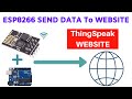 Sending data to thingspeak website using esp8266 Arduino Tutotial