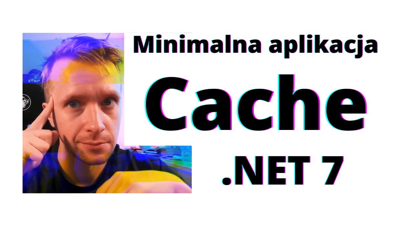 minaturka filmiku na Youtube : Cache w .NET 7 : Mało kodu z minimalną aplikacją