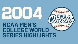 2004 NCAA College World Series Highlights