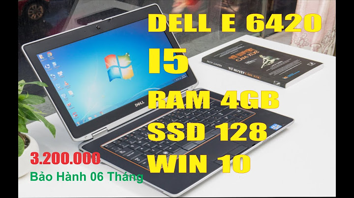 Dell e6420 i5 mới giá bao nhiêu