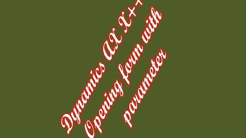 Dynamics AX X++ Tutorial Open form with parameters from the code