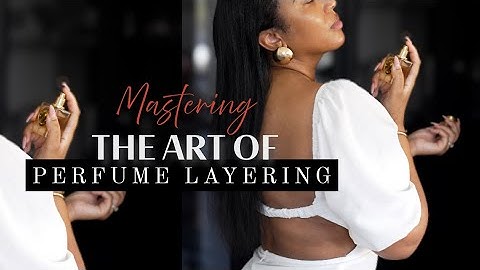 How to Master the Art of Perfume Layering