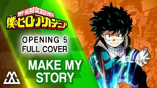 Boku No Hero Academia Opening 5 Full - Make My Story (Cover)