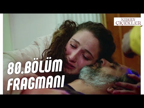 Kırgın Çiçekler 80.Bölüm Fragmanı