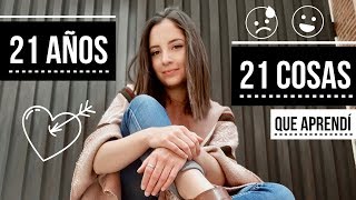 21 Cosas Que Aprendí a Los 21 Años | Patty Macías