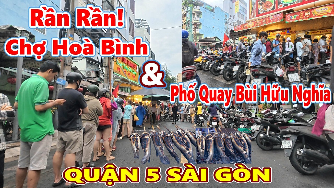 RẦN RẦN XẾP HÀNG! Chợ Hoà Bình, Phố Quay Bùi Hữu Nghĩa Chợ Lớn Sài Gòn