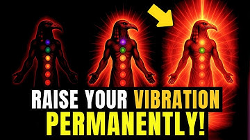 THOTH’S FORGOTTEN TECHNIQUE: This is HOW you raise your VIBRATION PERMANENTLY
