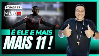🔴 LIVE DICAS | RODADA 23 | BRASILEIRÃO | CARTOLA 2026