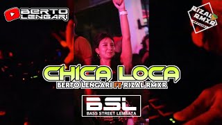 KANCINGAN VIRAL🍊 ( CHICA LOCA ) BERTO LENGARI FT RIZAL RMXR - 2025🔥
