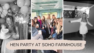 HEN PARTY VLOG AT SOHO FARMHOUSE | COTTAGE TOUR