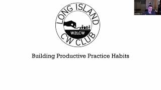 LICW Building Productive Practice Habits | Morse Code Training for New CW Operators
