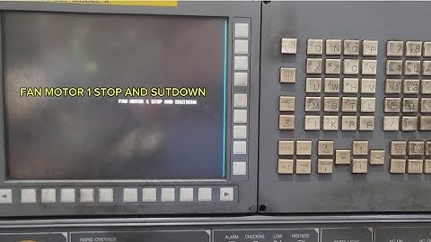 Lỗi FAN 1 trên máy tiện cnc/ Tự sữa chữa và khắc phục các lỗi đơn giản trên máy tiện cnc