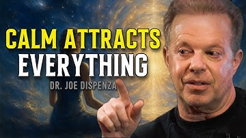 Stay Calm and Let the Universe Deliver What You Deserve  - Joe Dispenza Motivational Speech