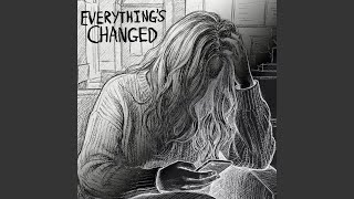 Everything's Changed