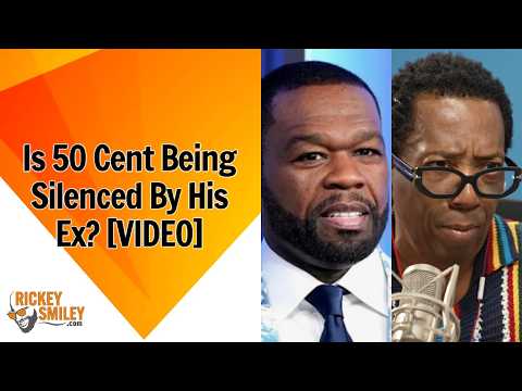 Is 50 Cent Being Silenced By His Ex?