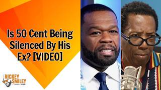 Is 50 Cent Being Silenced By His Ex? Profile