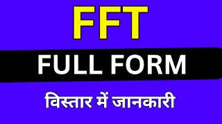 FFT full form in Medical