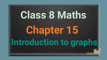 Class 8 maths chapter 15 "Introduction to graphs" (full chapter in single video) cbse ncert