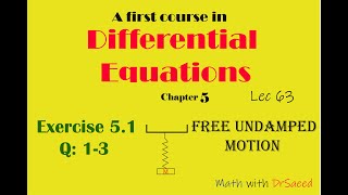 Differential Equations || Lec 63 || Ex: 5.1: Q 1 - 3 || Free Undamped Motion, Spring Mass System