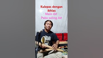 Solo suling kulepas dengan ikhlas