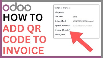 How to Add QR Code to Invoice in Odoo [QUICK GUIDE]