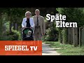 Die Ü50 Eltern Spätes Mutterglück SPIEGEL TV