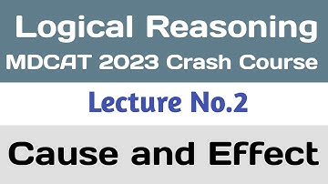 Cause and Effect in one video | Concept + Tricks + MCQS | MDCAT Logical Reasoning Crash Course