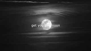Kina - get you the moon [Lyrics] tiktok version | “if i could get you the moon and give it to you”