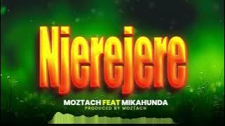 Njerejere By Moztach Feat Mikahunda(Official Music Audio)