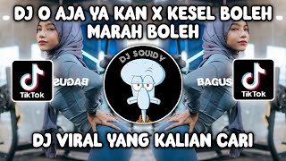DJ O AJA YA KAN X KESEL BOLEH MARAH BOLEH | JANGAN LUPA BAHAGIA BY MAMAN FVNDY VIRAL TIKTOK 2023!